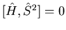 $[\hat{H},\hat{S}^{2}]=0$