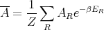 --      ∑
A  = -1    ARe -βER
     Z  R
