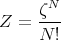       N
Z =  ζ--
     N !
