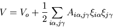 \begin{displaymath}
V=V_{o}+\frac{1}{2}\sum_{i\alpha,j\gamma}A_{i\alpha,j\gamma}\xi_{i\alpha}\xi_{j\gamma}
\end{displaymath}