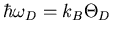 $\hbar\omega_D=k_B\Theta_D$