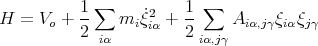           1-∑     ˙2   1-∑
H  = Vo + 2    mi ξiα + 2     Aiα,jγξiαξjγ
            iα           iα,jγ
