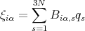       3∑N
ξiα =    Biα,sqs
      s=1
