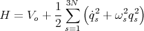             3N (         )
H =  V +  1-∑   ˙q2+  ω2q2
      o   2 s=1   s    s s
