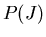 $P(J)$