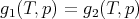 g1(T,p ) = g2(T, p)
