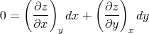     (   )       (    )
      ∂z-         ∂z-
0 =   ∂x   dx +   ∂y    dy
          y           x
