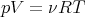 pV =  νRT
