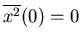 $\overline{x^2}(0)=0$
