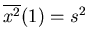$\overline{x^2}(1)=s^2$