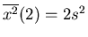 $\overline{x^2}(2)=2s^2$