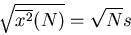 \begin{displaymath}
\sqrt{\overline{x^2}(N)}=\sqrt{N}s
\end{displaymath}