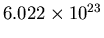 $6.022\times 10^{23}$
