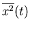 $\displaystyle \overline{x^2}(t)$