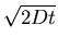 $\displaystyle \sqrt{2Dt}$
