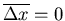$\overline{\Delta x}=0$