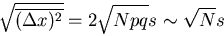 \begin{displaymath}
\sqrt{\overline{(\Delta x)^2}}=2\sqrt{Npq}s\sim \sqrt{N}s
\end{displaymath}