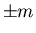 $\pm m$
