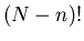 $(N-n)!$