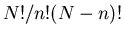 $N!/n!(N-n)!$