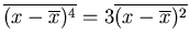 $\overline{(x-\overline{x})^{4}}=3\overline{(x-\overline{x})^{2}}$