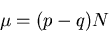 \begin{displaymath}
\mu=(p-q)N
\end{displaymath}