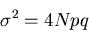 \begin{displaymath}
\sigma^2=4Npq
\end{displaymath}