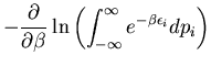 $\displaystyle -\frac{\partial}{\partial\beta}\ln\left(
\int^{\infty}_{-\infty}e^{-\beta\epsilon_i}dp_i\right)$