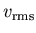 $v_{\rm rms}$