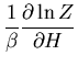 $\displaystyle \frac{1}{\beta}\frac{\partial\ln Z}{\partial H}$