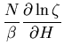 $\displaystyle \frac{N}{\beta}\frac{\partial\ln\zeta}{\partial H}$