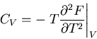 \begin{displaymath}
C_V=-\left.T\frac{\partial^2 F}{\partial T^2}\right\vert _V
\end{displaymath}