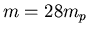 $m=28m_p$