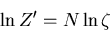 \begin{displaymath}
\ln Z^{\prime}=N\ln\zeta
\end{displaymath}