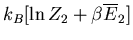 $\displaystyle k_B[\ln Z_2+\beta\overline{E}_2]$