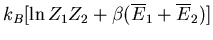 $\displaystyle k_B[\ln Z_1Z_2+\beta(\overline{E}_1+\overline{E}_2)]$