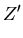 $\displaystyle Z^{\prime}$