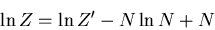 \begin{displaymath}
\ln Z=\ln Z^{\prime}-N\ln N+N
\end{displaymath}