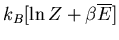 $\displaystyle k_B[\ln Z+\beta \overline{E}]$