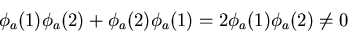 \begin{displaymath}
\phi_a(1)\phi_a(2)+\phi_a(2)\phi_a(1)= 2\phi_a(1)\phi_a(2)\neq 0
\end{displaymath}