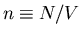 $n\equiv N/V$