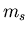 $m_{s}$