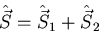 \begin{displaymath}
\hat{\vec{S}}=\hat{\vec{S}}_{1}+\hat{\vec{S}}_{2}
\end{displaymath}