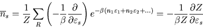 \begin{displaymath}
\overline{n}_{s}=\frac{1}Z\sum_{R}\left(-\frac{1}{\beta}\fra...
...
=-\frac{1}{\beta Z}\frac{\partial Z}{\partial\varepsilon_{s}}
\end{displaymath}