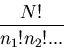 \begin{displaymath}
\frac{N!}{n_1!n_2!...}
\end{displaymath}