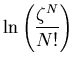 $\displaystyle \ln\left(\frac{\zeta^N}{N!}\right)$