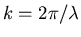 $k=2\pi/\lambda$