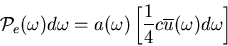 \begin{displaymath}
{\cal P}_e(\omega)d\omega=a(\omega)
\left[\frac{1}{4}c\overline{u}(\omega)d\omega\right]
\end{displaymath}