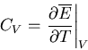 \begin{displaymath}
C_V=\left. \frac{\partial \overline{E}}{\partial T}\right\vert _V
\end{displaymath}