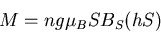 \begin{displaymath}
M=ng\mu_B S B_S(hS)
\end{displaymath}